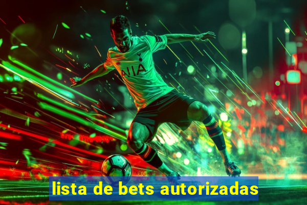 lista de bets autorizadas